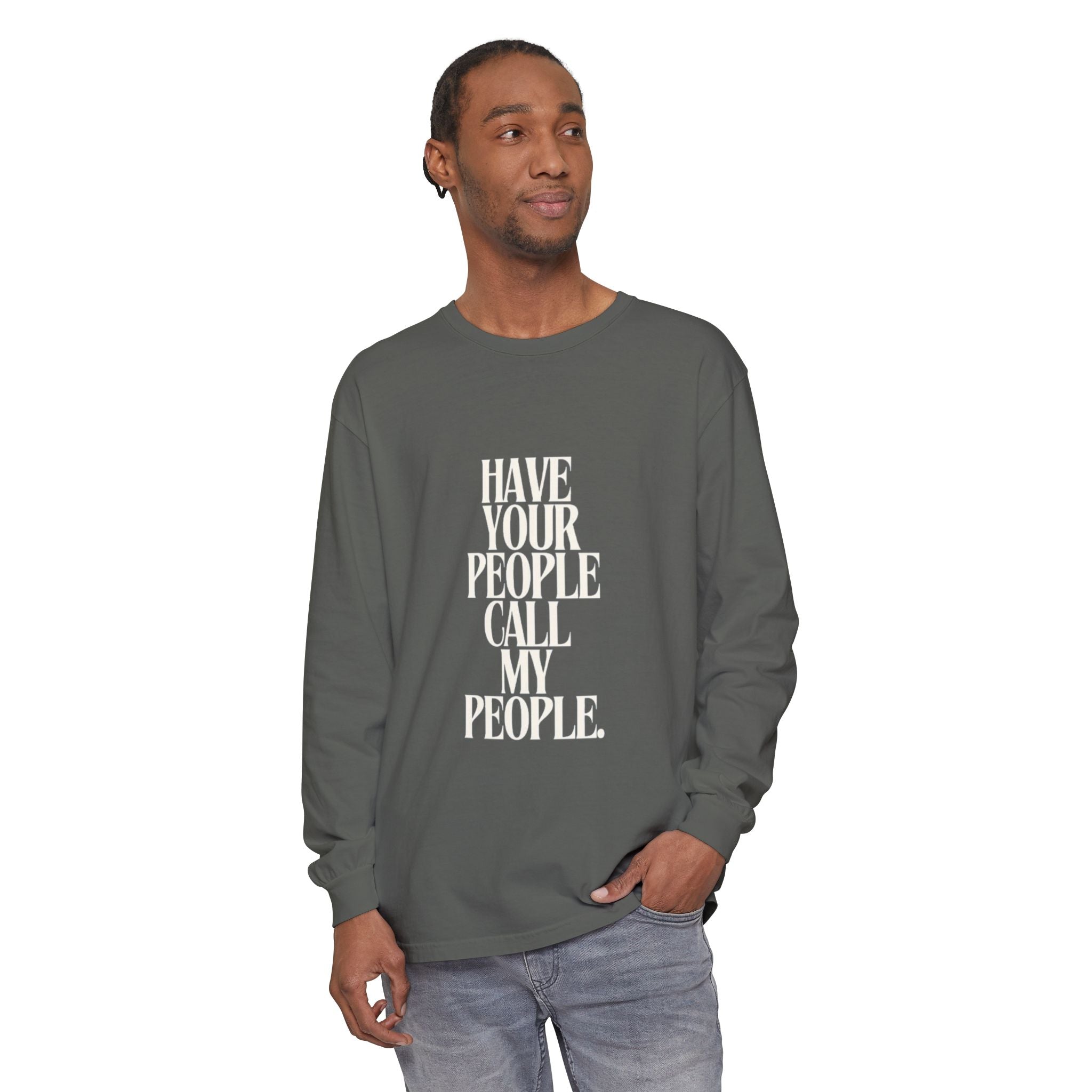 Have Your People Call My People Unisex Long Sleeve T-Shirt