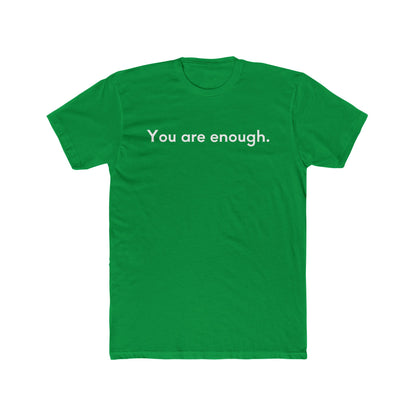 You Are Enough Unisex Cotton Crew T-Shirt