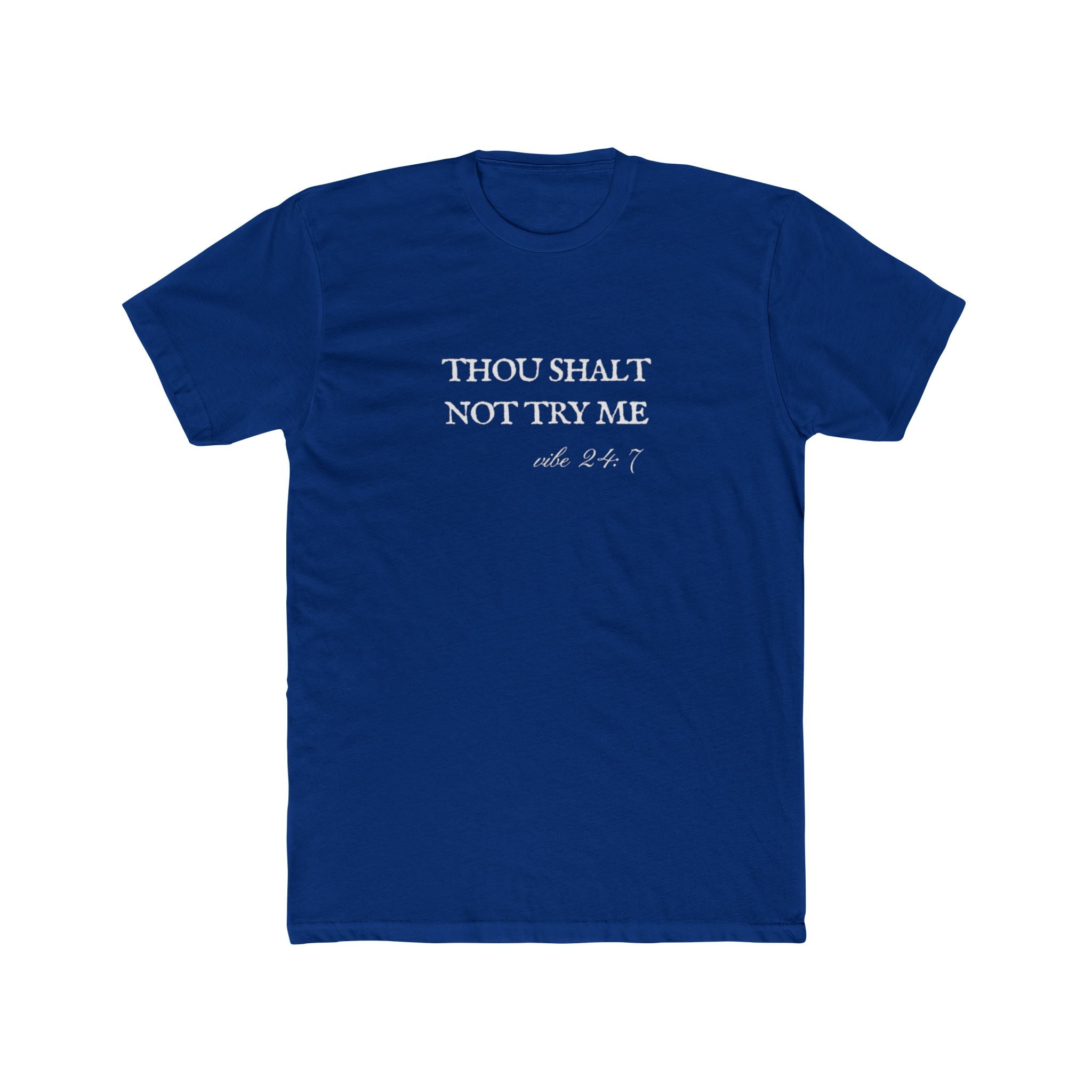 Thou Shalt Not Try Me Unisex Cotton Crew Shirt T-Shirt