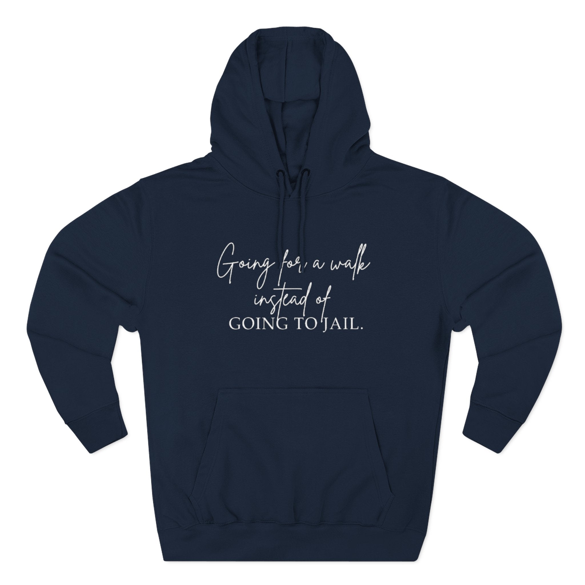 Going for a Walk Instead of Going to Jail Unisex Fleece Hoodie