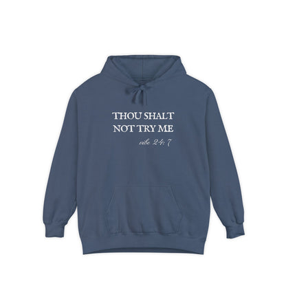 Thou Shalt Not Try Me Unisex Hoodie