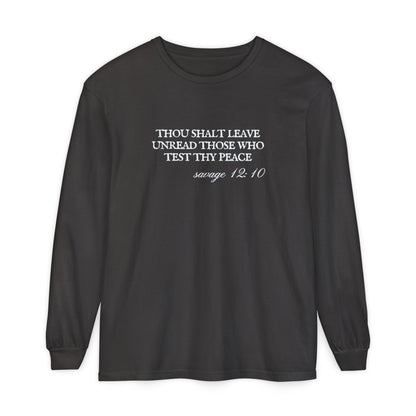 Thou Shalt Leave Unread Those Who Test Thy Peace Unisex Long Sleeve T-Shirt
