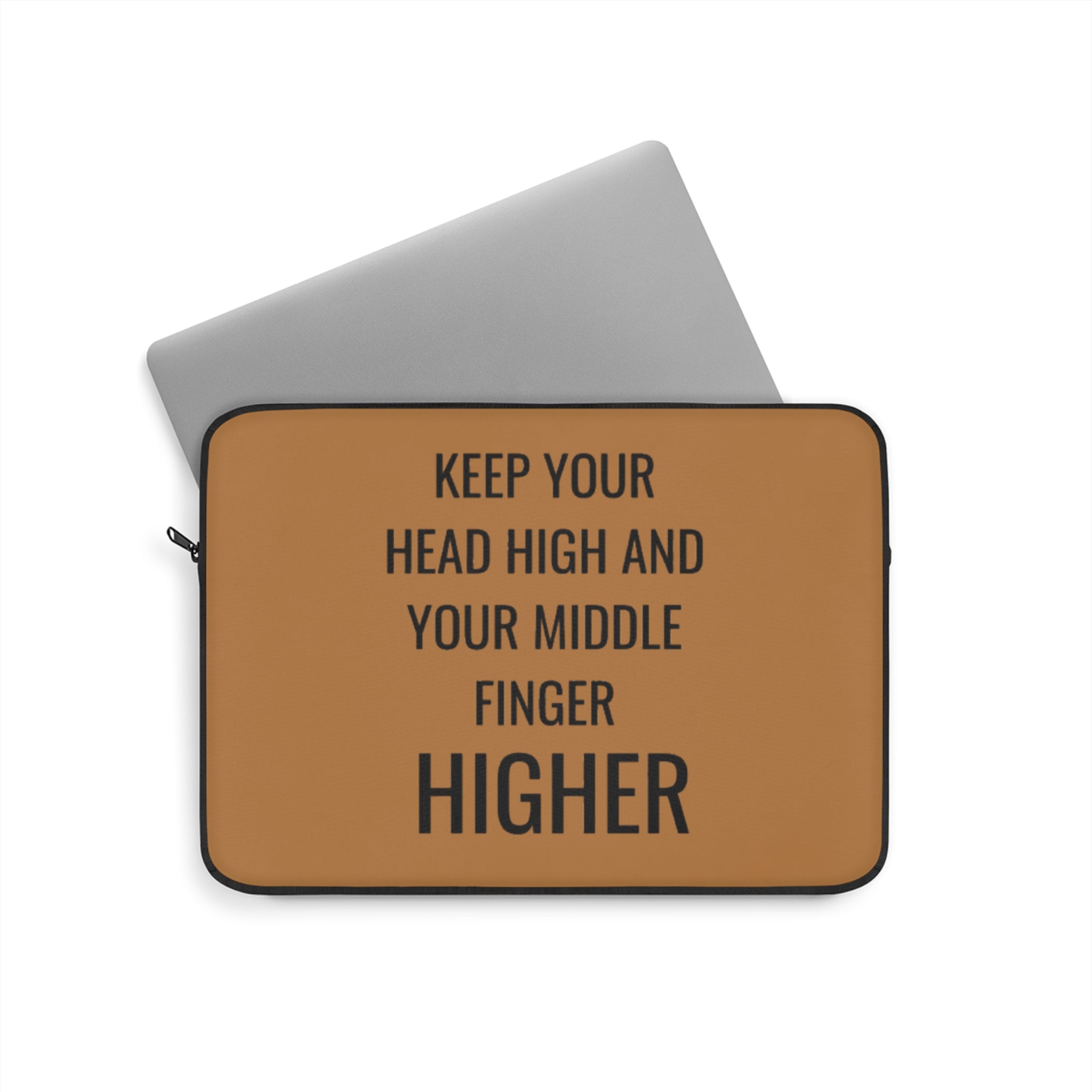 Keep Your Head High And Your Middle Finger Higher Laptop Sleeve