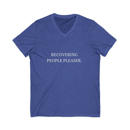Recovering People Pleaser V-Neck Unisex T-Shirt