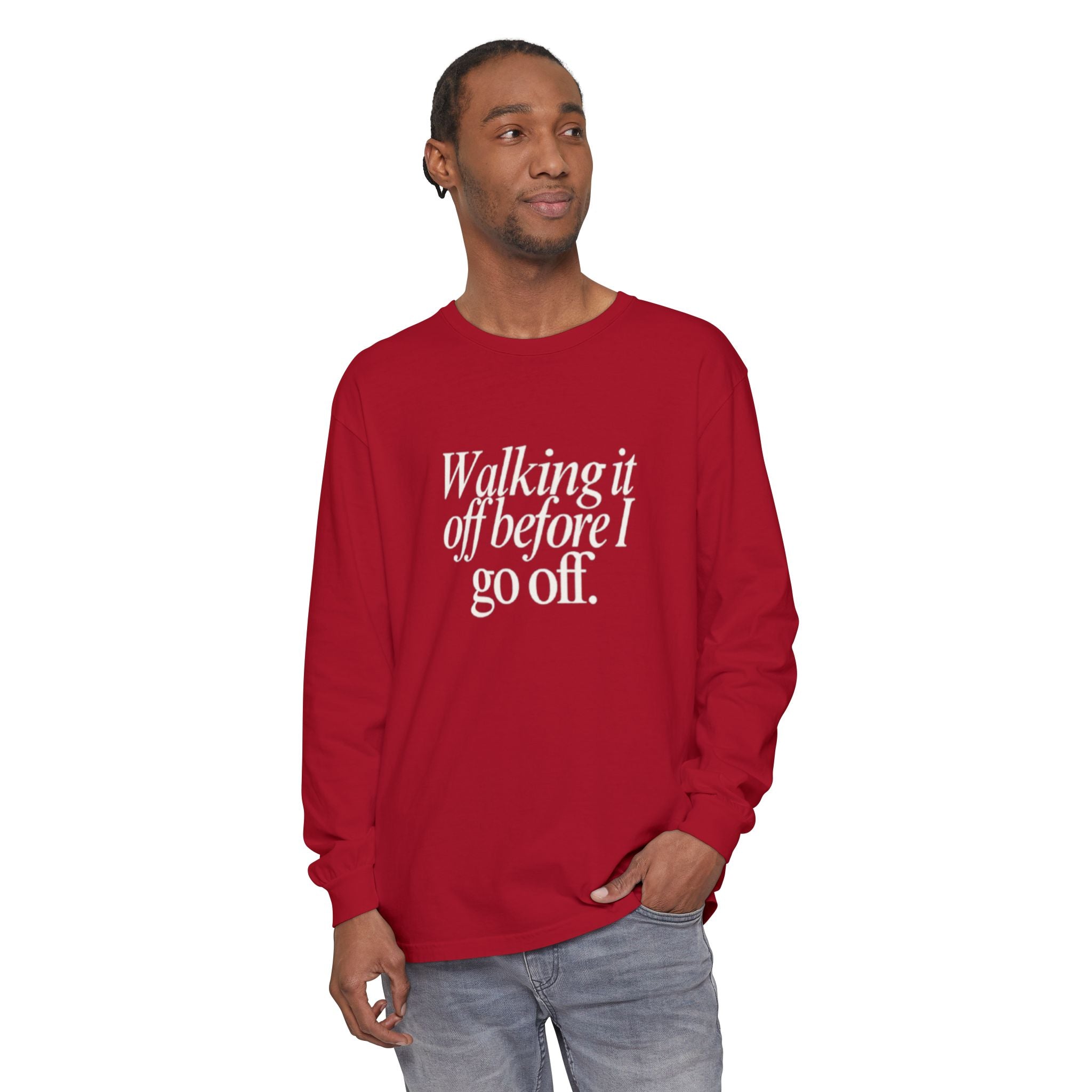 Walking It Off Before I Go Off Unisex Long Sleeve T-Shirt