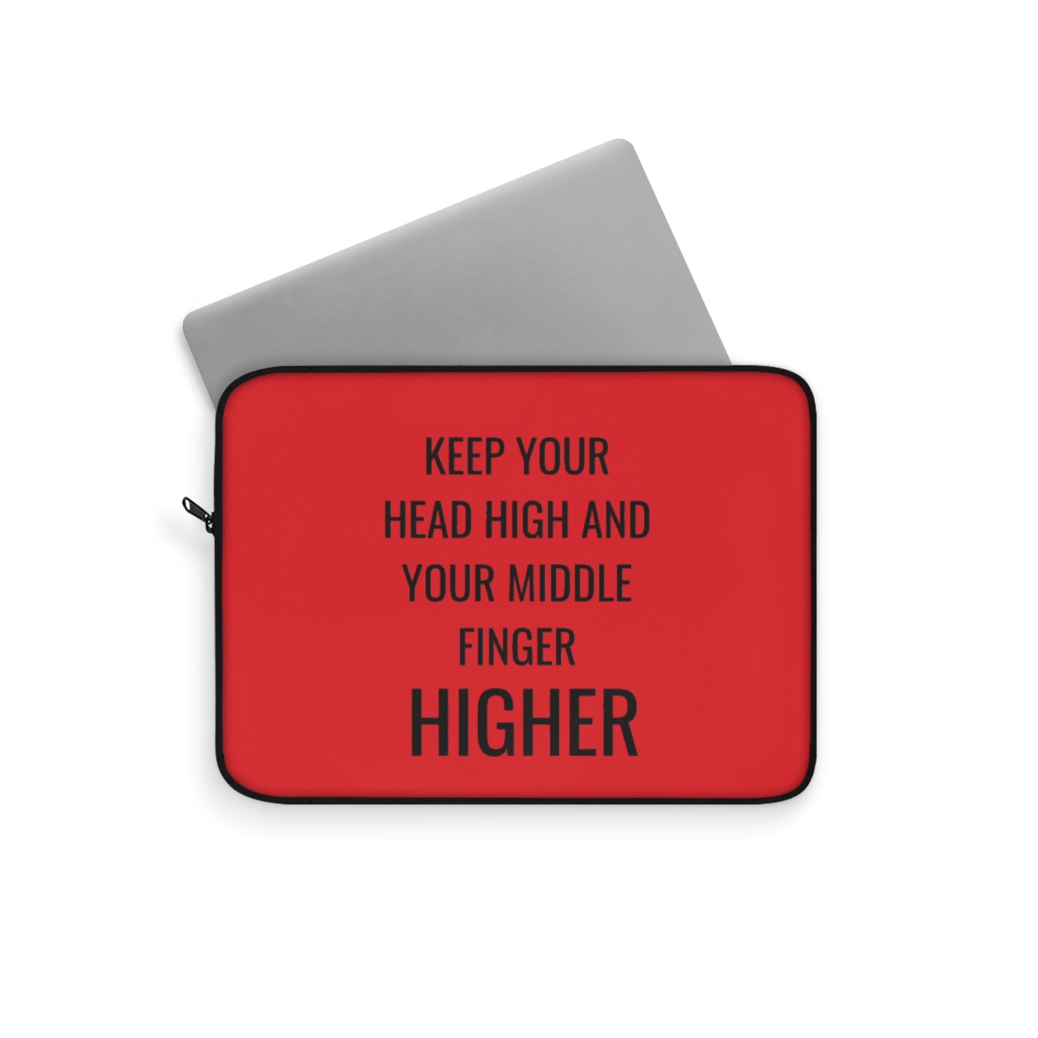 Keep Your Head High And Your Middle Finger Higher Laptop Sleeve