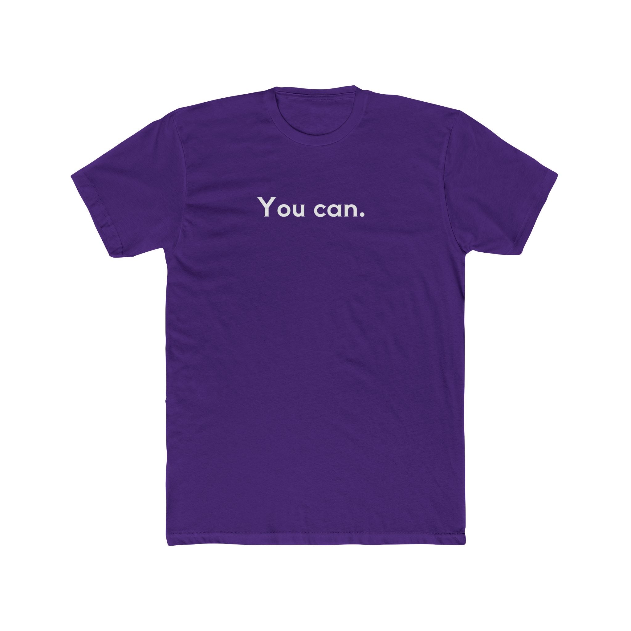 You Can Unisex Cotton Crew T-Shirt