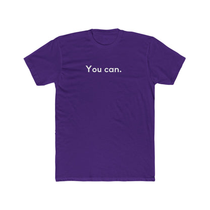 You Can Unisex Cotton Crew T-Shirt