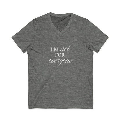 I Am Not For Everyone Unisex T-Shirt