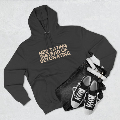 Meditating Instead of Detonating Unisex Fleece Hoodie
