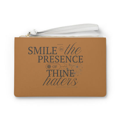 Smile In The Presence Of Thine Haters Clutch Bag