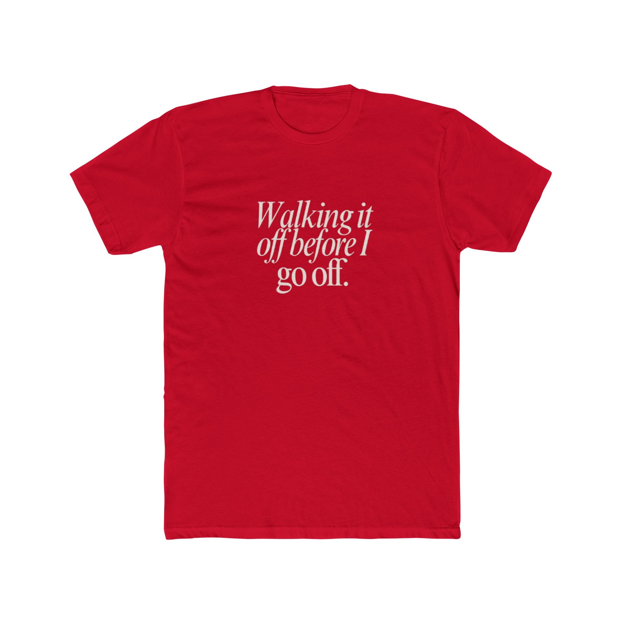 Walking It Off Before I Go Off Unisex Cotton Crew T-Shirt