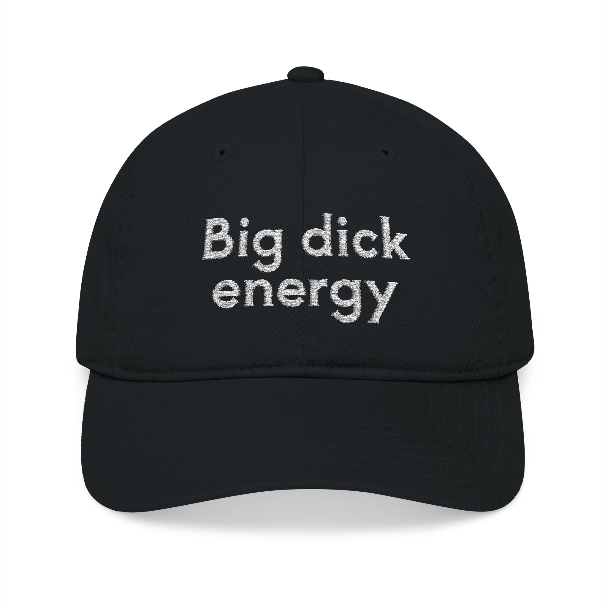Big Dick Energy Embroidered Organic Baseball Cap