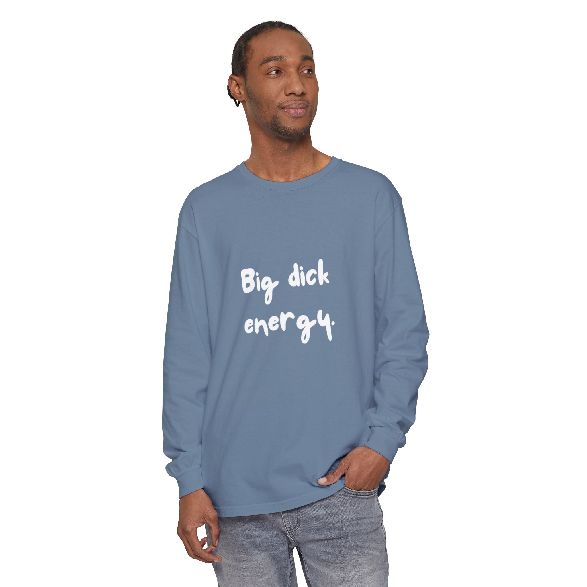 Big Dick Energy Unisex Long Sleeve T-Shirt