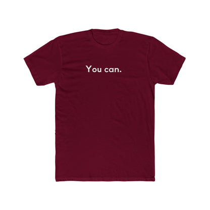 You Can Unisex Cotton Crew T-Shirt