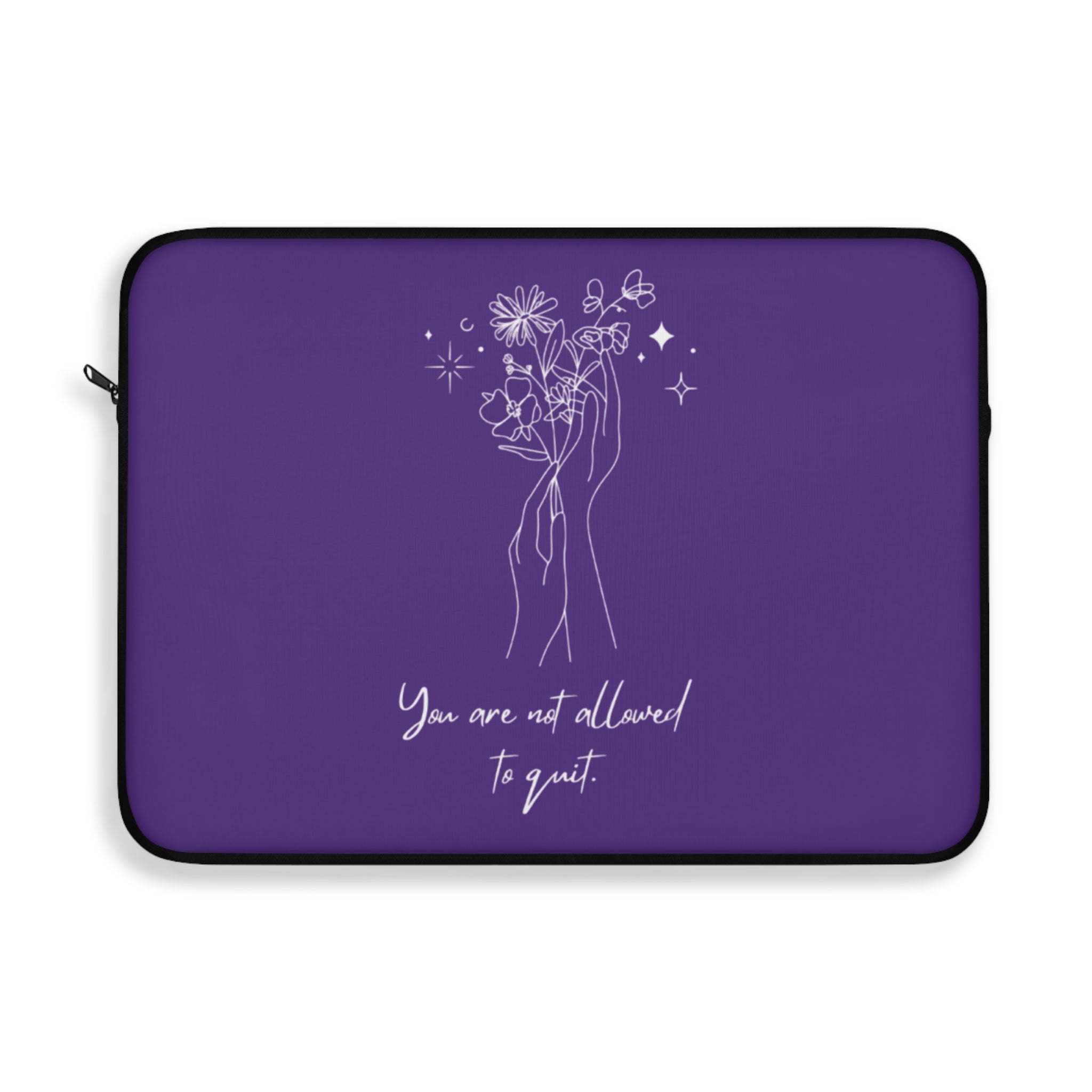 You Are Not Allowed To Quit Laptop Sleeve