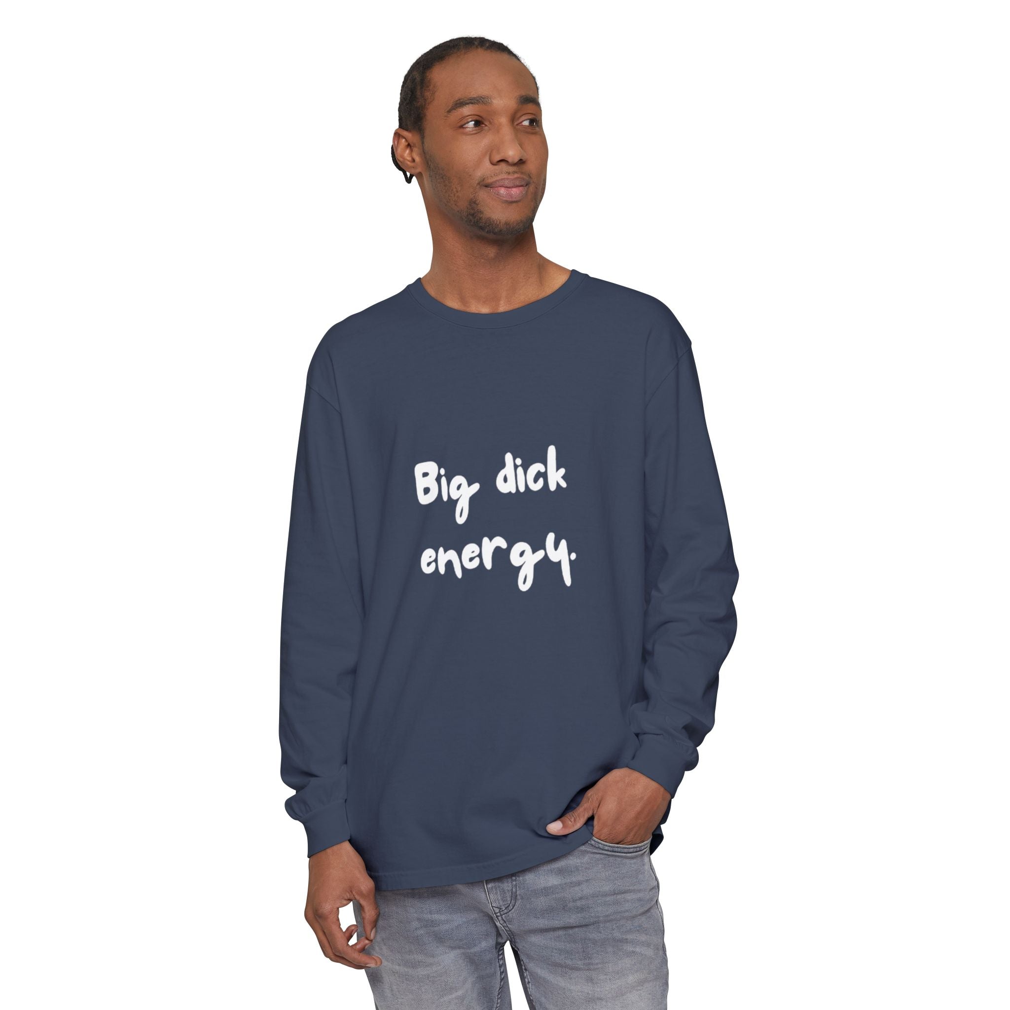 Big Dick Energy Unisex Long Sleeve T-Shirt