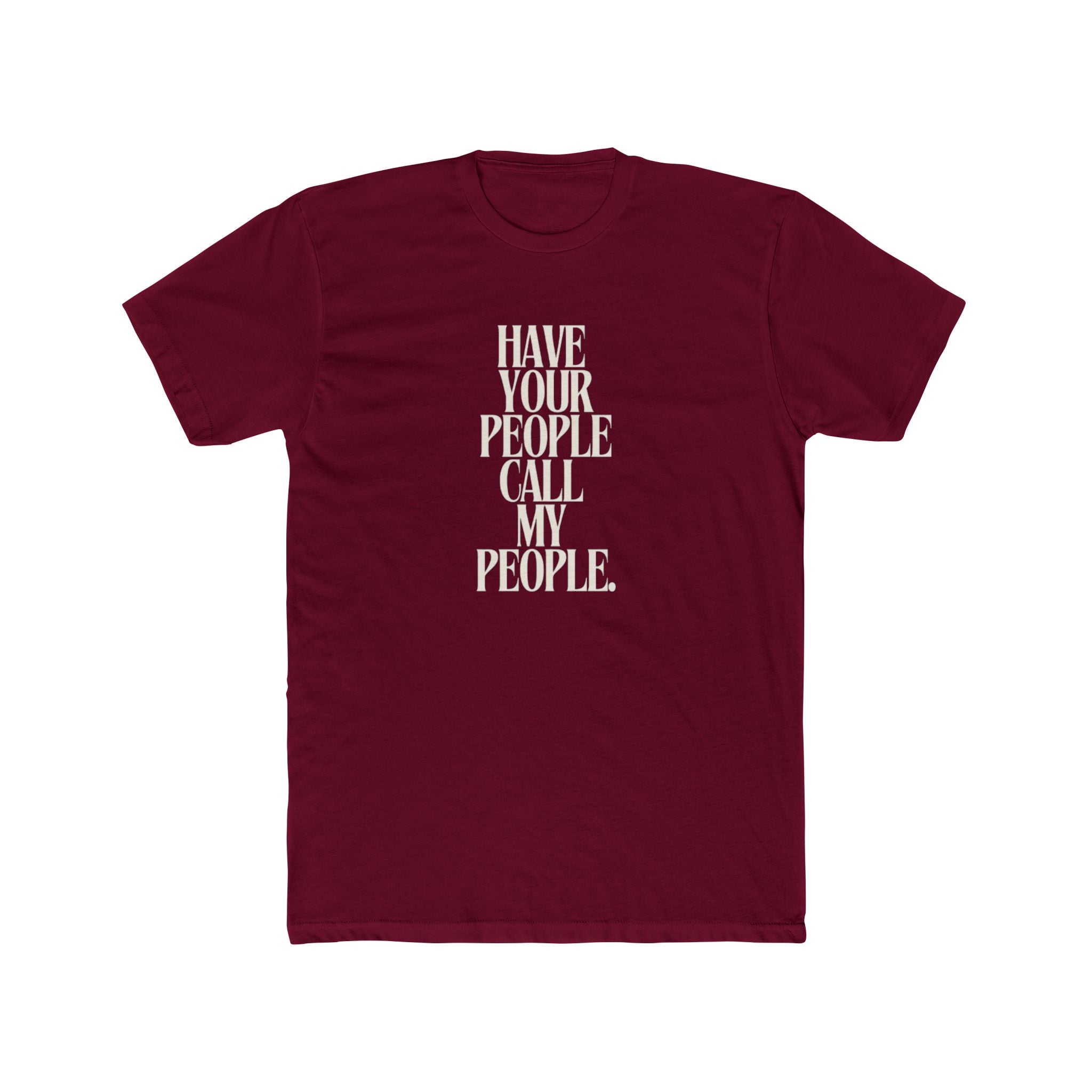 Have Your People Call My People Unisex Cotton Crew T-Shirt