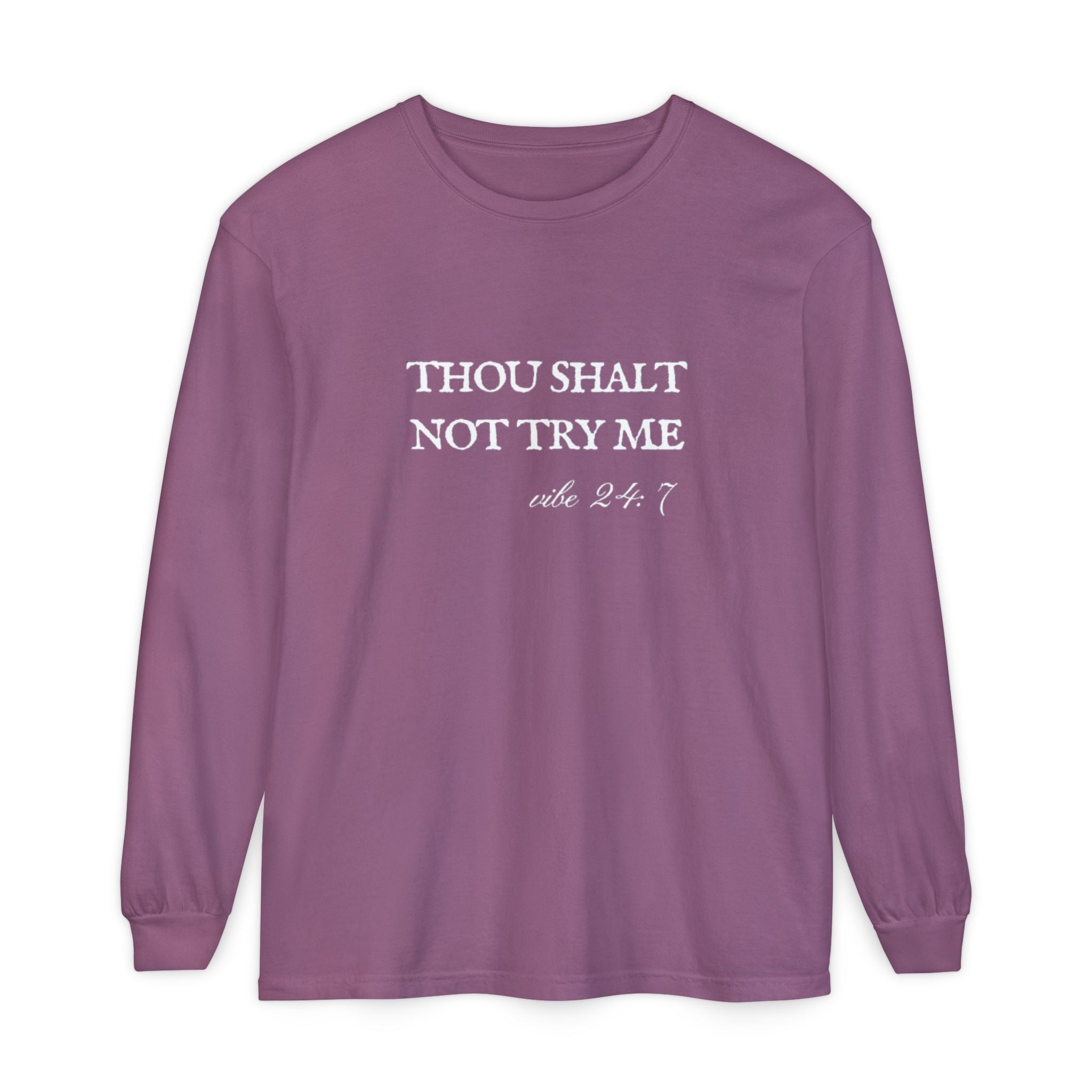 Thou Shalt Not Try Me Unisex Long Sleeve T-Shirt