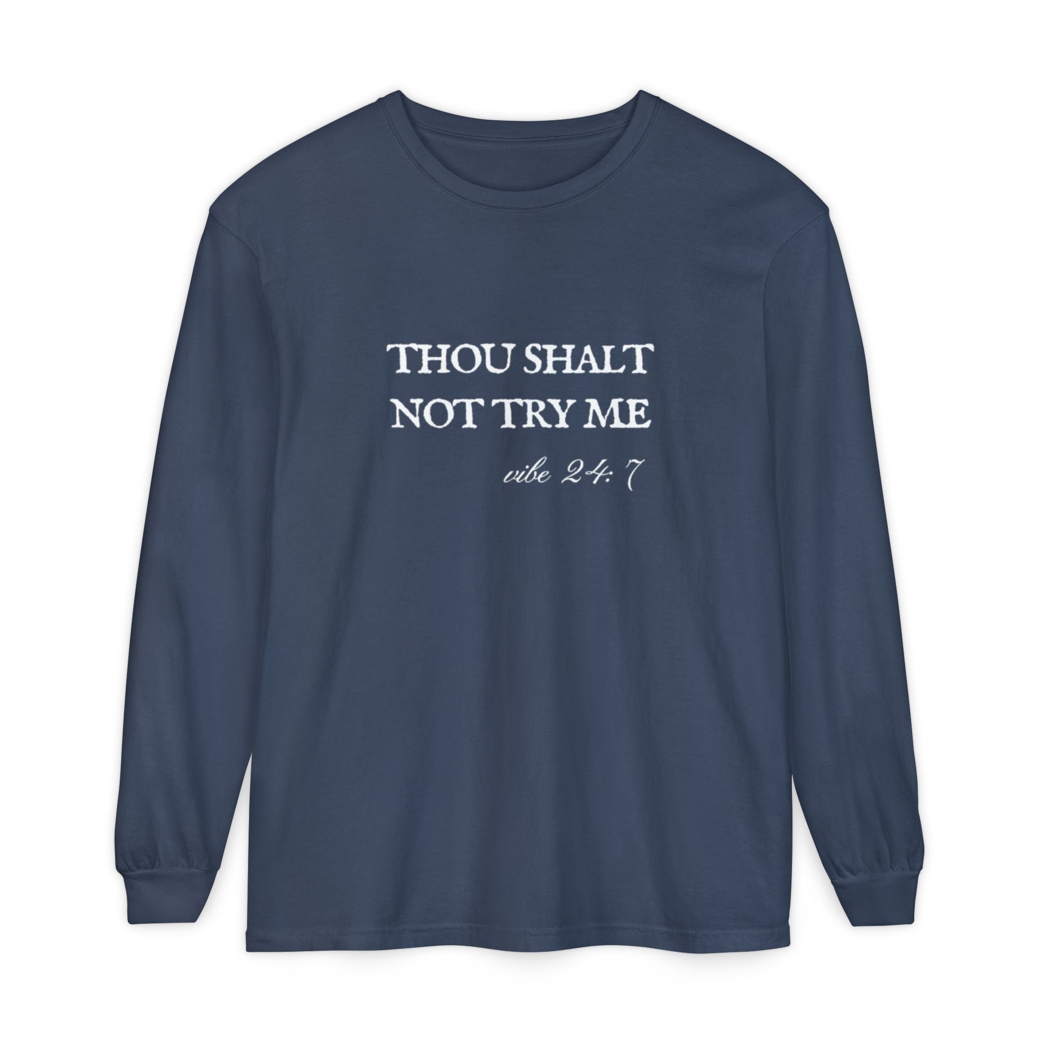 Thou Shalt Not Try Me Unisex Long Sleeve T-Shirt