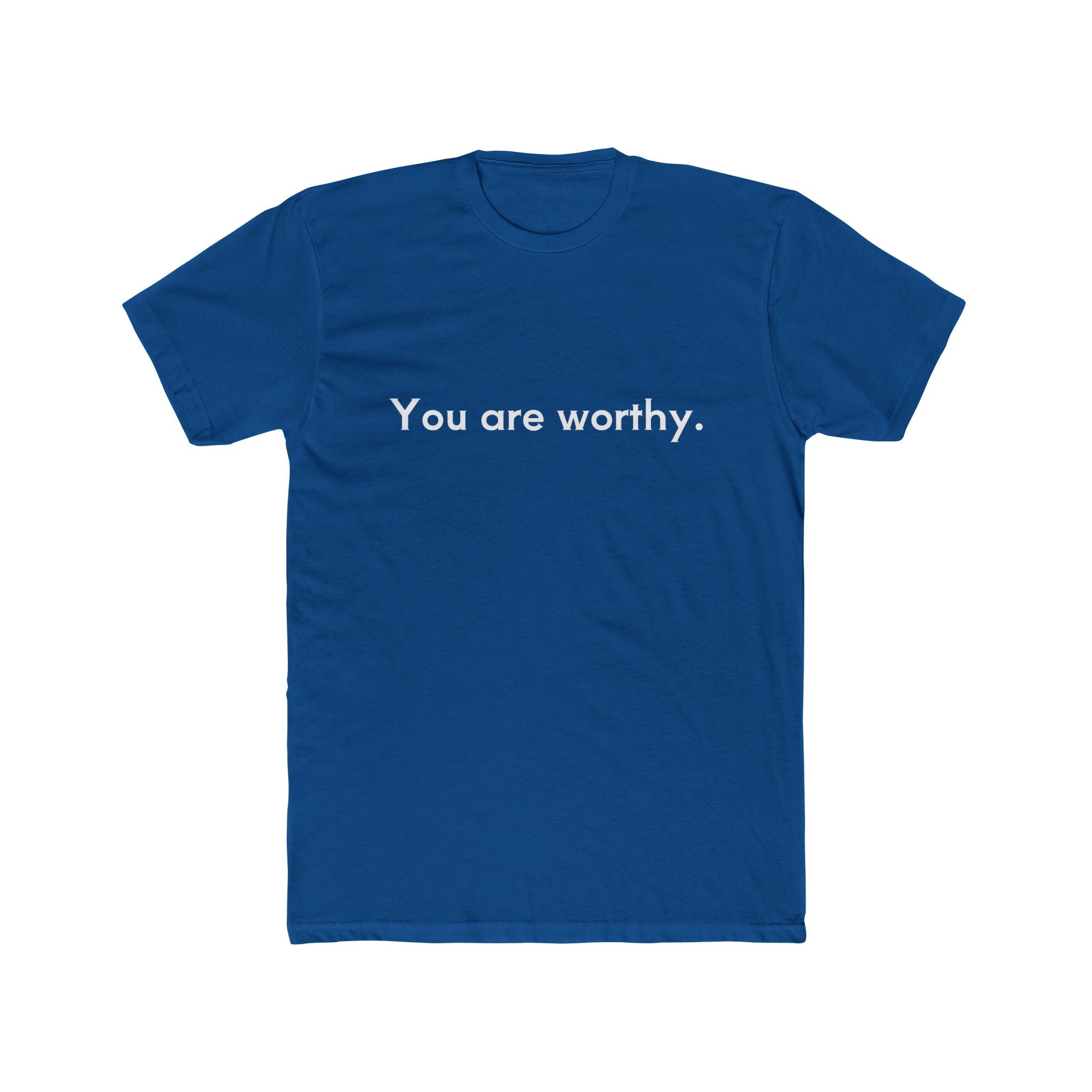 You Are Worthy Unisex Cotton Crew T-Shirt