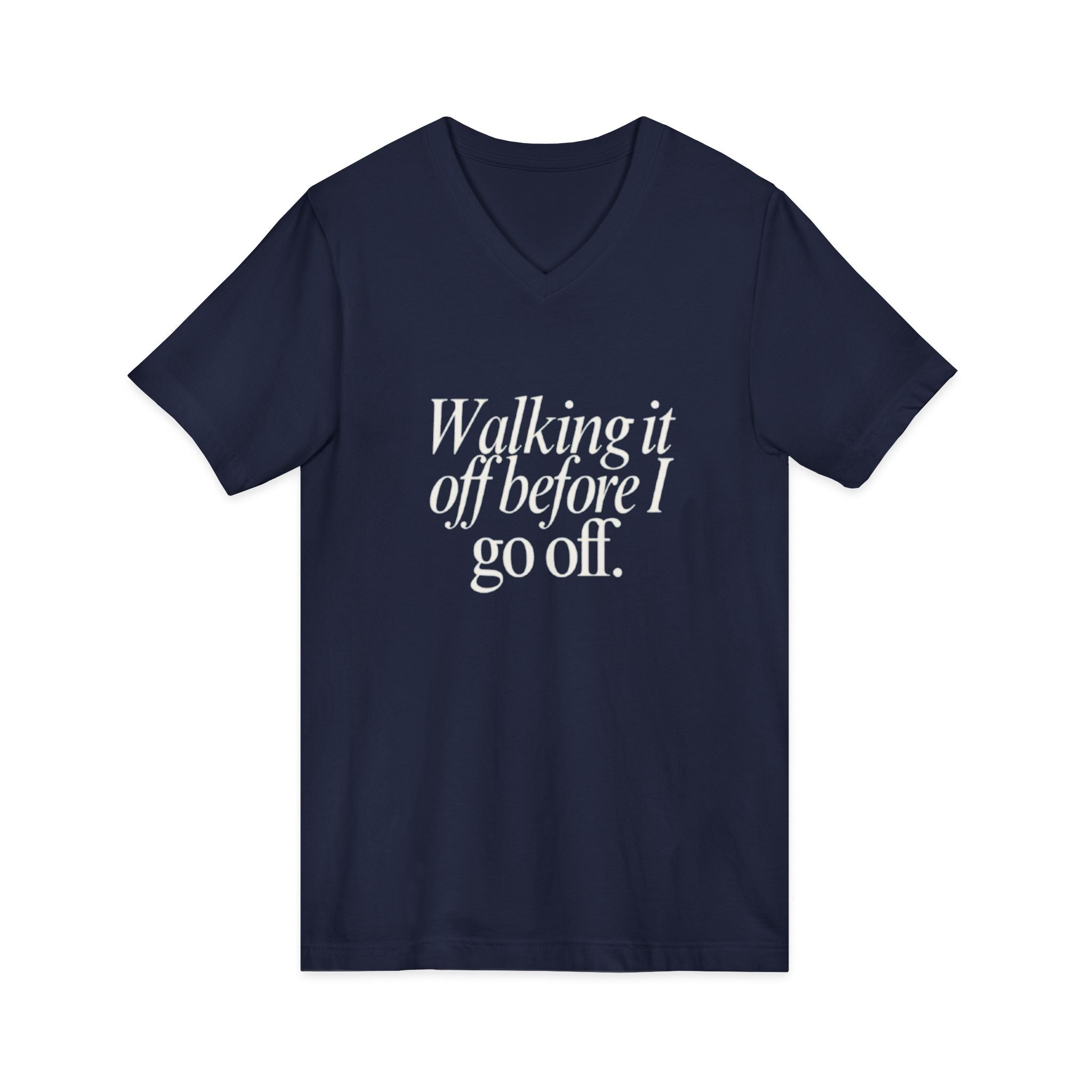 Walking It Off Before I Go Off V-Neck Unisex T-Shirt