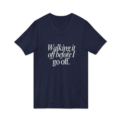 Walking It Off Before I Go Off V-Neck Unisex T-Shirt