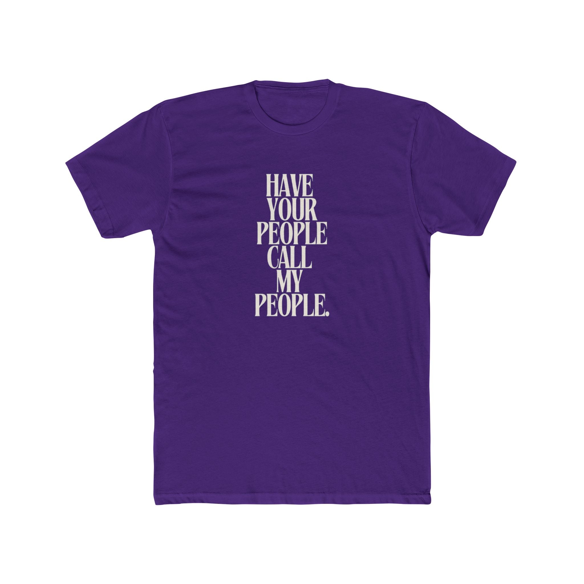 Have Your People Call My People Unisex Cotton Crew T-Shirt