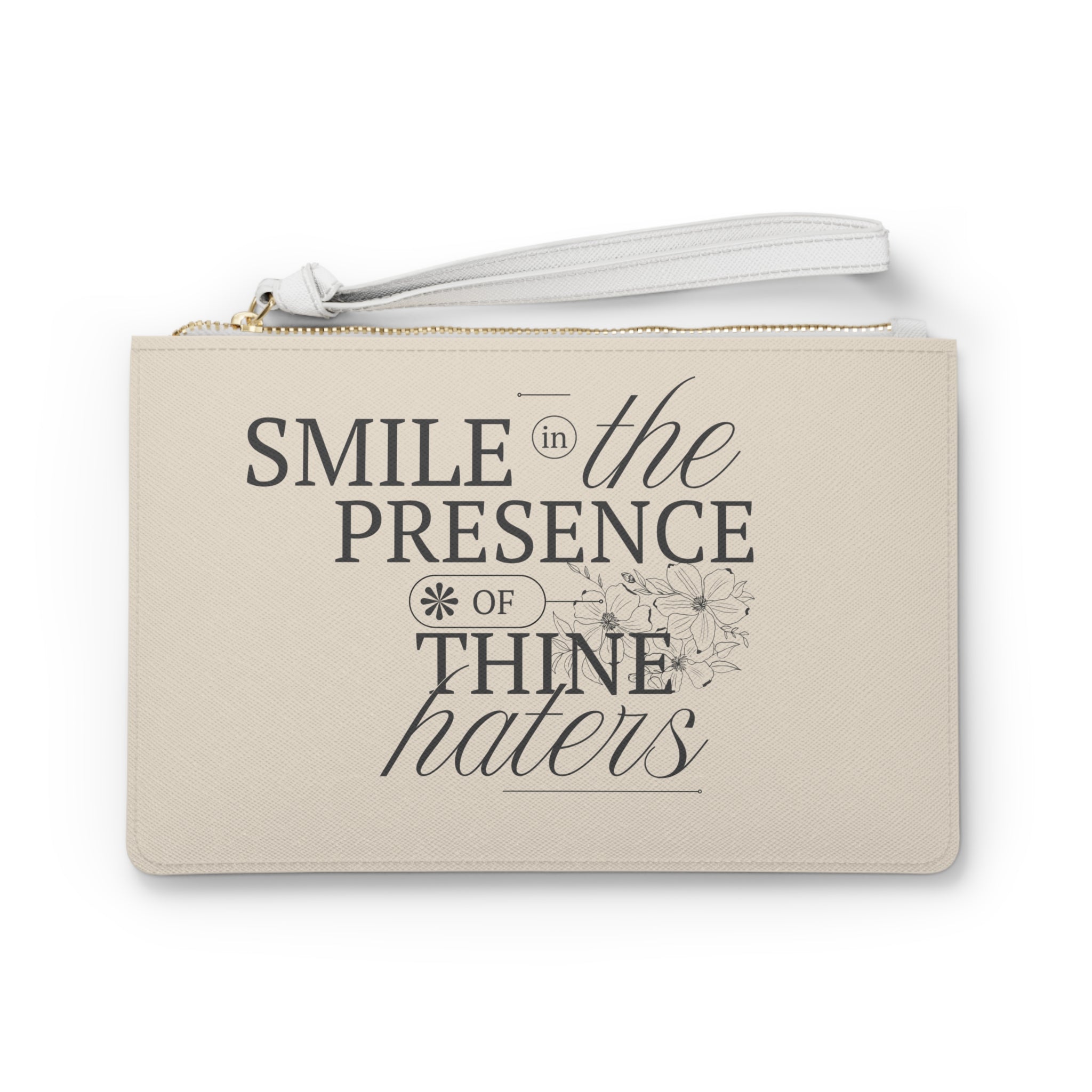 Smile In The Presence Of Thine Haters Clutch Bag