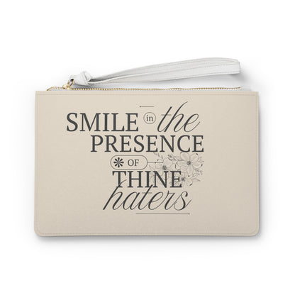 Smile In The Presence Of Thine Haters Clutch Bag