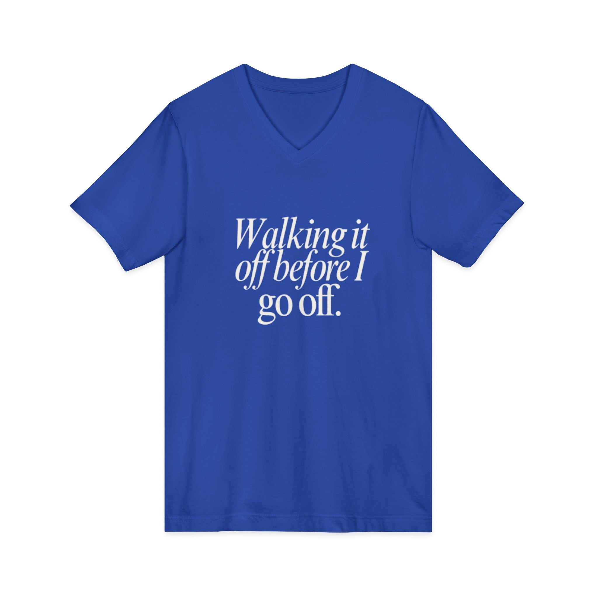 Walking It Off Before I Go Off V-Neck Unisex T-Shirt