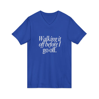 Walking It Off Before I Go Off V-Neck Unisex T-Shirt