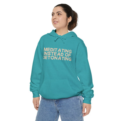 Meditating Instead of Detonating Unisex Hoodie
