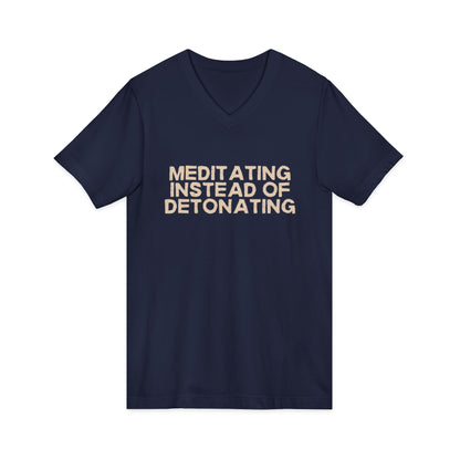 Meditating Instead of Detonating Unisex V-Neck T-Shirt