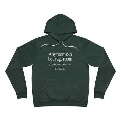 Any Room Can Be A Rage Room If You Just Give Me A Minute Unisex Fleece Hoodie
