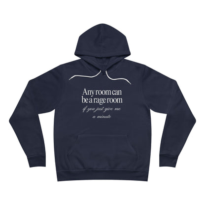 Any Room Can Be A Rage Room If You Just Give Me A Minute Unisex Fleece Hoodie