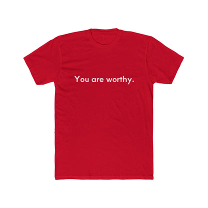 You Are Worthy Unisex Cotton Crew T-Shirt