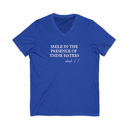 Smile In The Presence Of Thine Haters Unisex V-Neck T-Shirt