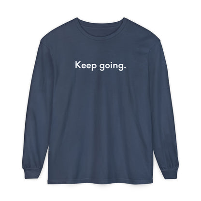 Keep Going Unisex Long Sleeve T-Shirt