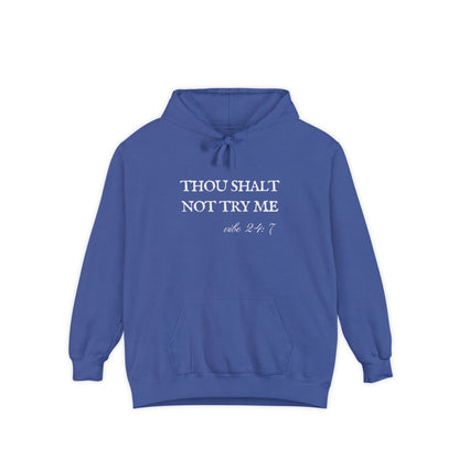 Thou Shalt Not Try Me Unisex Hoodie