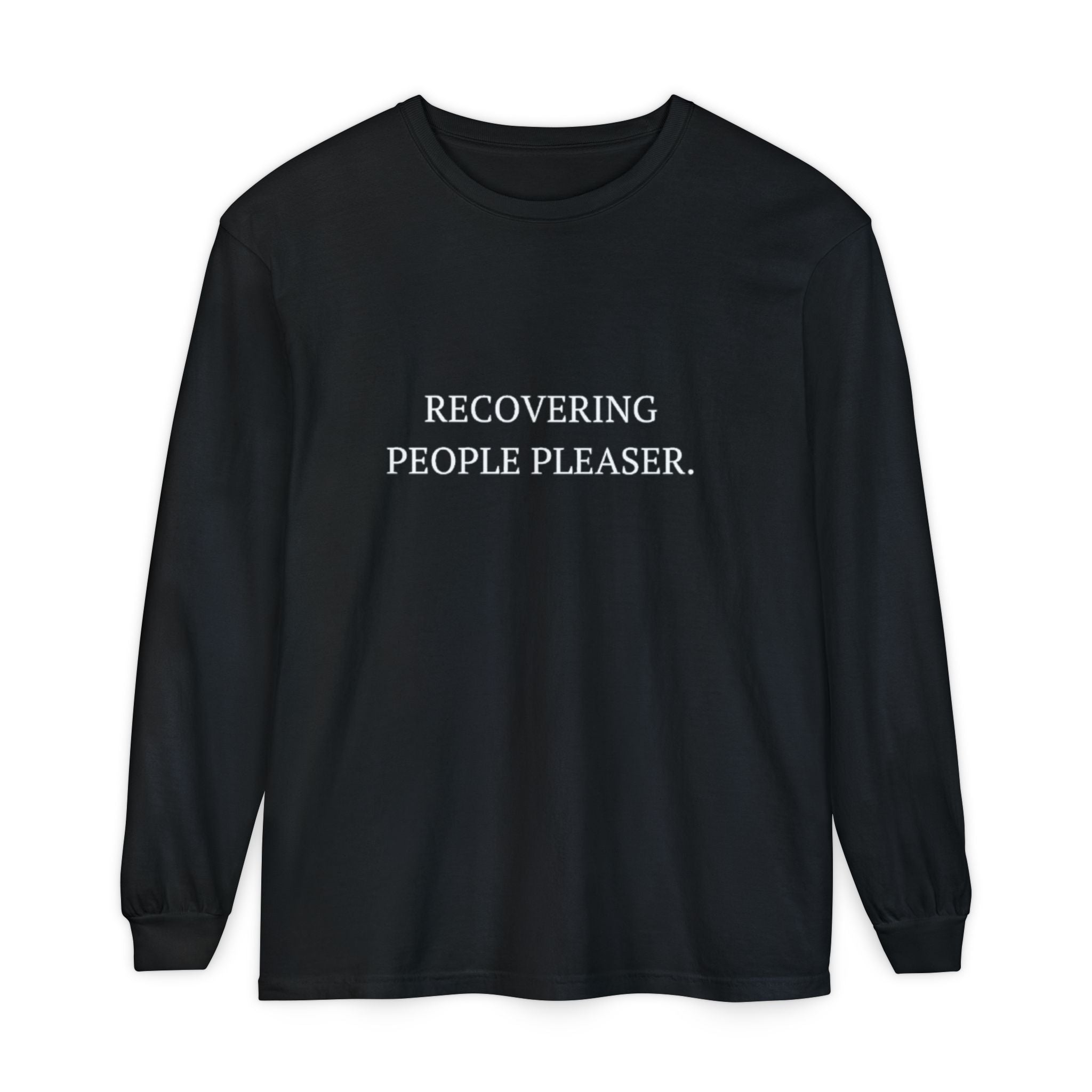Recovering People Pleaser Unisex Long Sleeve T-Shirt