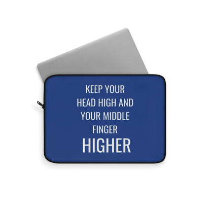 Keep Your Head High And Your Middle Finger Higher Laptop Sleeve