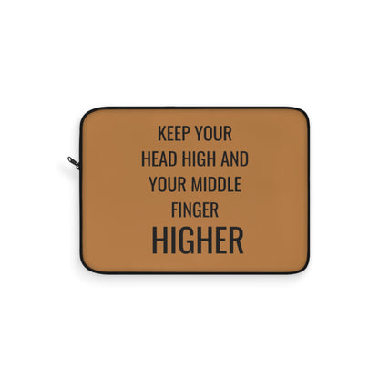 Keep Your Head High And Your Middle Finger Higher Laptop Sleeve