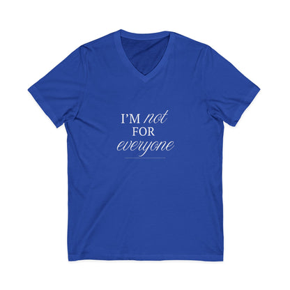 I Am Not For Everyone Unisex T-Shirt
