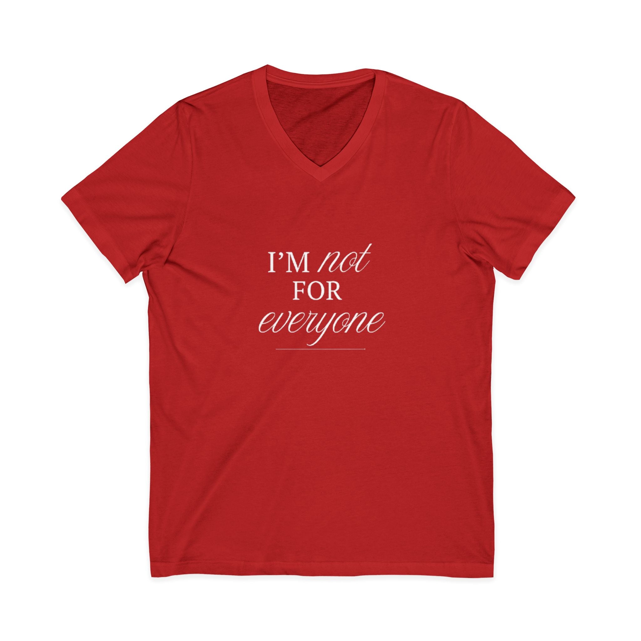 I Am Not For Everyone Unisex T-Shirt