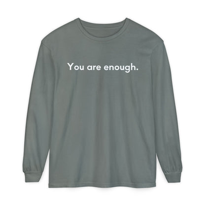 You Are Enough Unisex Long Sleeve T-Shirt