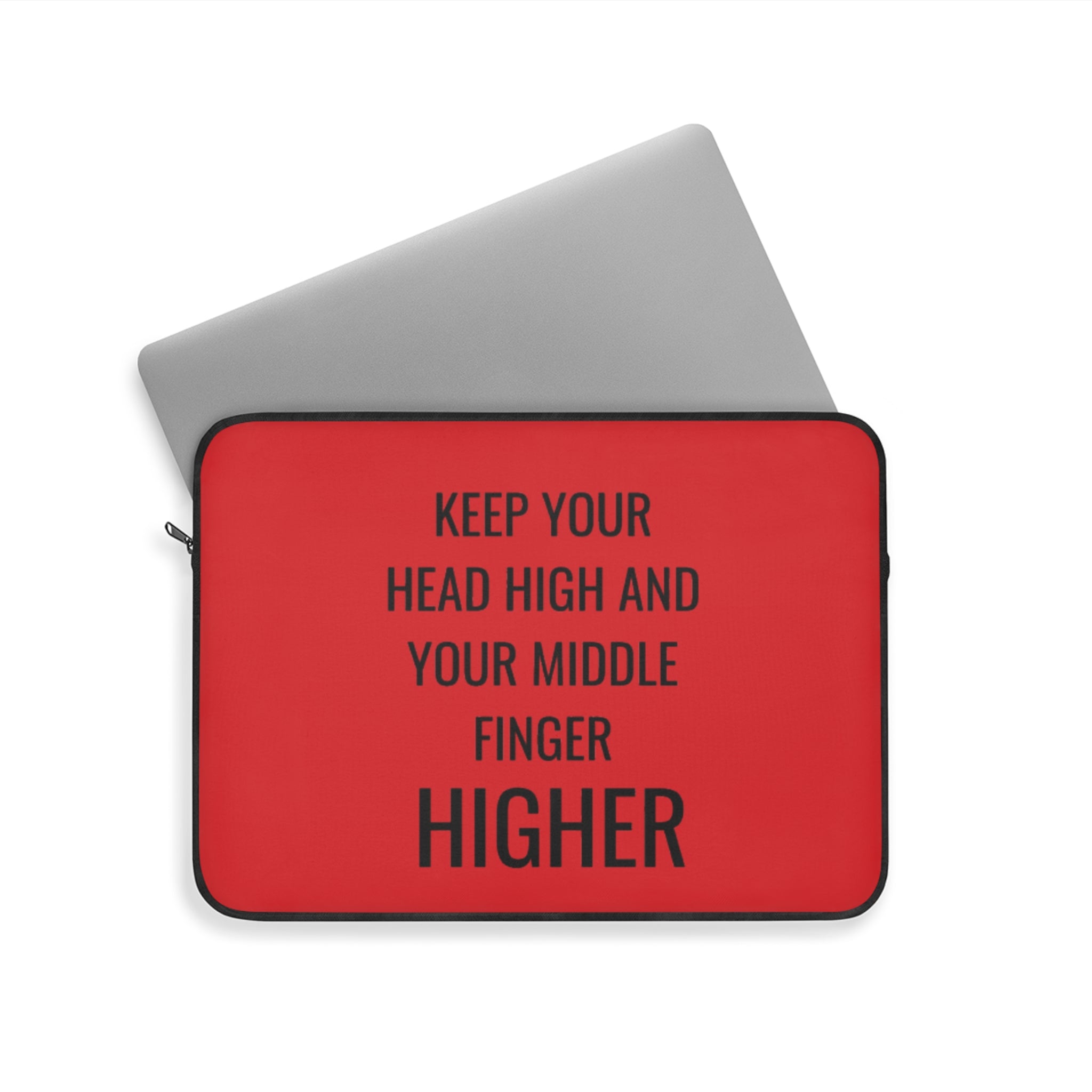 Keep Your Head High And Your Middle Finger Higher Laptop Sleeve