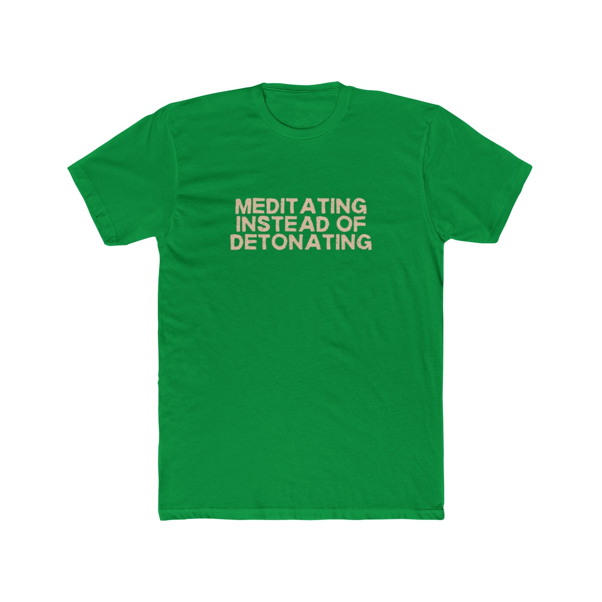 Meditating Instead of Detonating Unisex Cotton Crew T-Shirt