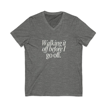 Walking It Off Before I Go Off V-Neck Unisex T-Shirt
