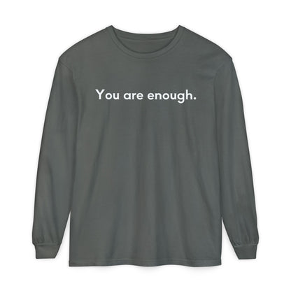 You Are Enough Unisex Long Sleeve T-Shirt